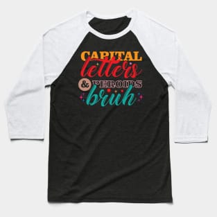 Coloral Capital Letters And Periods Bruh Baseball T-Shirt